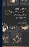 The Odd-fellows' Text-book and Manual