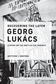 Recovering the Later Georg Lukacs
