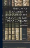 History of Education in India Under the Rule of the East India Company