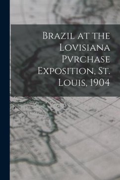 Brazil at the Lovisiana Pvrchase Exposition, St. Louis, 1904 - Anonymous