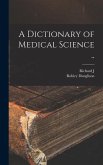 A Dictionary of Medical Science ..