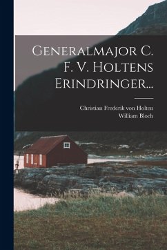 Cover Generalmajor C. F. V. Holtens Erindringer...