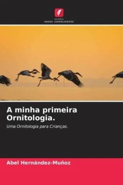 A minha primeira Ornitologia. - Hernández-Muñoz, Abel