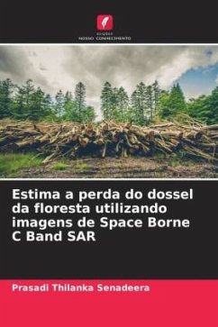 Estima a perda do dossel da floresta utilizando imagens de Space Borne C Band SAR - Senadeera, Prasadi Thilanka