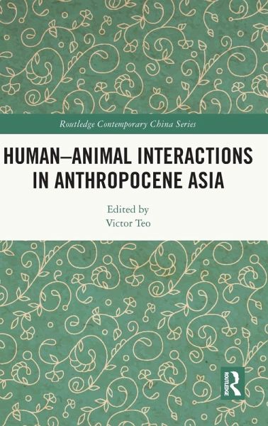 Human-Animal Interactions in Anthropocene Asia Human-Animal Interactions in Anthropocene Asia