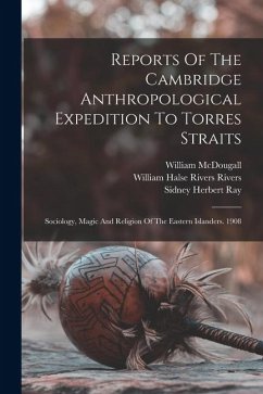 Reports Of The Cambridge Anthropological Expedition To Torres Straits - Haddon, Alfred Cort Reports Of The Cambridge Anthropological Expedition To Torres Straits - Haddon, Alfred Cort