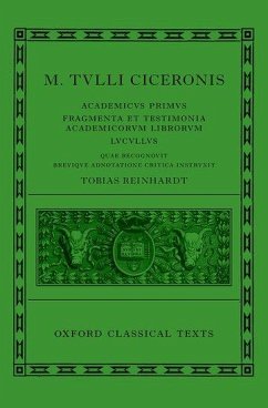 Cicero: Academica (Academicus Primus, Fragmenta Et Testimonia Academicorum Librorum, Lucullus)