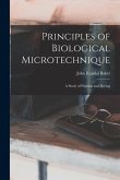 Principles of Biological Microtechnique; a Study of Fixation and Dyeing