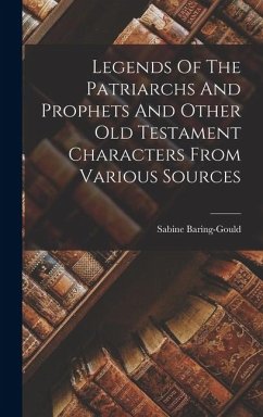 Cover Legends Of The Patriarchs And Prophets And Other Old Testament Characters From Various Sources