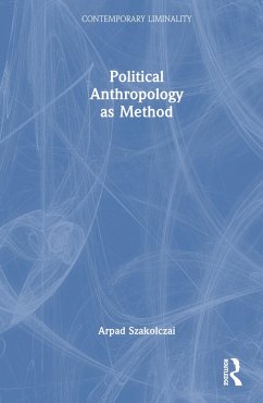 Political Anthropology as Method - Szakolczai, Arpad
