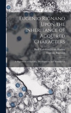 Eugenio Rignano Upon the Inheritance of Acquired Characters - Rignano, Eugenio; Harvey, Basil Coleman Hyatt