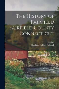 Cover The History of Fairfield Fairfield County Connecticut