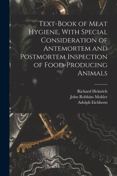 Text-book of Meat Hygiene, With Special Consideration of Antemortem and Postmortem Inspection of Food-producing Animals - Edelmann, Richard Heinrich