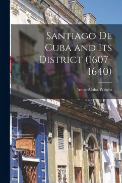 Cover Santiago de Cuba and its District (1607-1640)