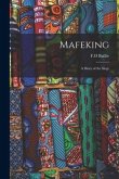 Mafeking: A Diary of the Siege