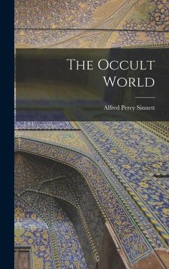 The Occult World - Sinnett, Alfred Percy