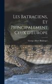 Les Batraciens, et Principalement ceux d'Europe Les Batraciens, et Principalement ceux d'Europe