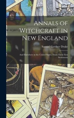 Annals of Witchcraft in New England - Drake, Samuel Gardner