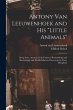 Antony van Leeuwenhoek and his 