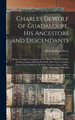 Cover Charles DeWolf of Guadaloupe, his Ancestors and Descendants