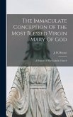 The Immaculate Conception Of The Most Blessed Virgin Mary Of God
