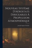 Nouveau Système D'Aérostats Dirigeables À Propulsion Atmosphérique