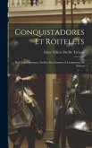 Conquistadores Et Roitelets: Rois Sans Couronne: Du Roi Des Canaries À L'empereur Du Sahara