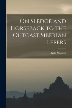 Cover On Sledge and Horseback to the Outcast Siberian Lepers