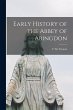 Early History of the Abbey of Abingdon - Bild 1