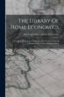 The Library Of Home Economics: A... - Bild 1