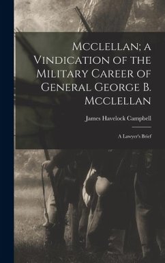 Cover Mcclellan; a Vindication of the Military Career of General George B. Mcclellan
