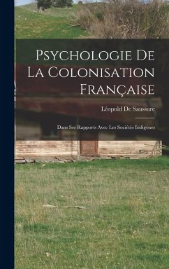 Cover Psychologie De La Colonisation Française: Dans Ses Rapports Avec Les Sociétés Indigènes