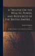 A Treatise On the Wealth, Power, and... - Bild 1