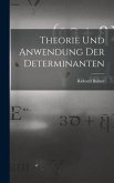 Theorie und Anwendung der Determinanten