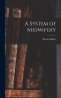 A System of Midwifery - Bild 1
