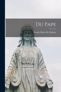 Du Pape - De Maistre, Joseph Marie