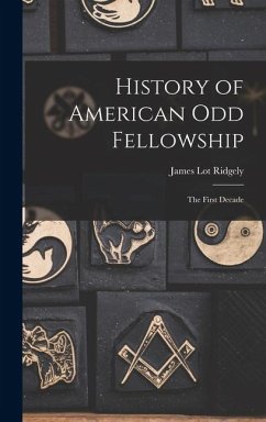 History of American Odd Fellowship - Ridgely, James Lot