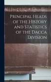 Principal Heads of the History and Statistics of the Dacca Division