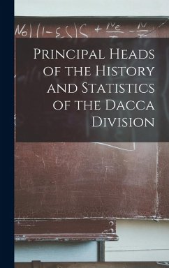 Cover Principal Heads of the History and Statistics of the Dacca Division