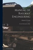 Manual of Railway Engineering: For the Field and the Office