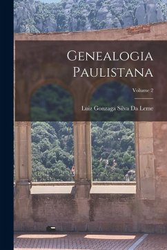 Genealogia Paulistana; Volume 2 - Da Leme, Luiz Gonzaga Silva