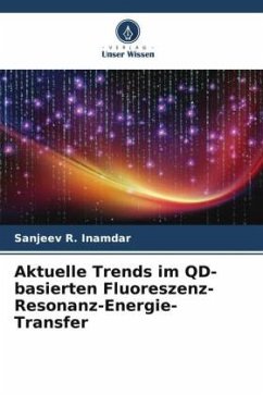 Aktuelle Trends im QD-basierten Fluoreszenz-Resonanz-Energie-Transfer - Inamdar, Sanjeev R.