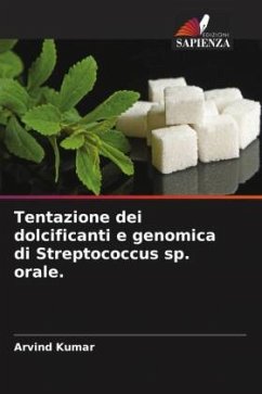 Tentazione dei dolcificanti e genomica di Streptococcus sp. orale. - Kumar, Arvind