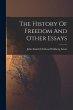 The History Of Freedom And Other Essays - Bild 1