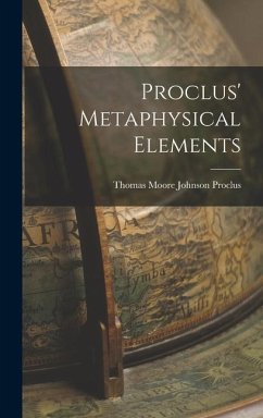 Proclus' Metaphysical Elements - Thomas Moore Johnson, Proclus