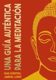 Una Guía Auténtica para la Meditación (eBook, ePUB) Una Guía Auténtica para la Meditación (eBook, ePUB)