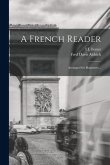 A French Reader; Arranged for Beginners ..