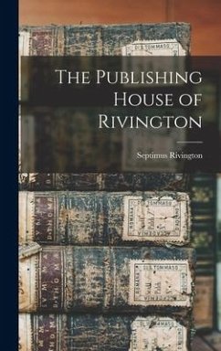 The Publishing House of Rivington - Rivington, Septimus