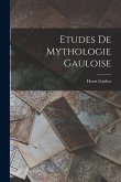 Etudes De Mythologie Gauloise Etudes De Mythologie Gauloise