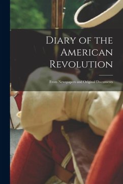 Cover Diary of the American Revolution: From Newspapers and Original Documents